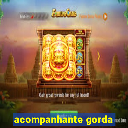 acompanhante gorda