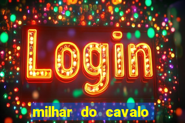 milhar do cavalo que mais sai