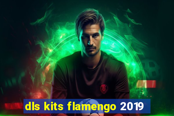 dls kits flamengo 2019