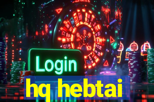 hq hebtai