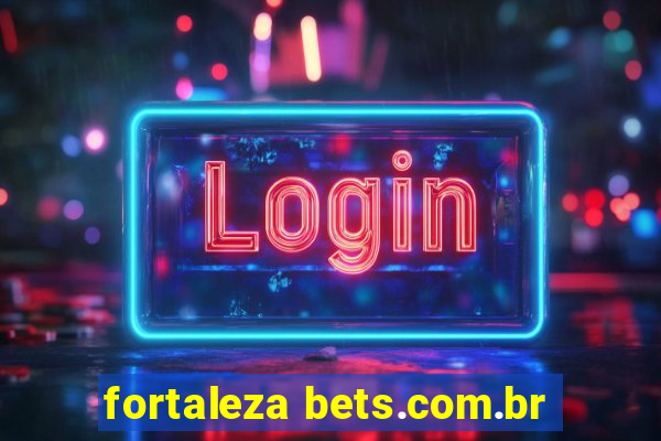 fortaleza bets.com.br