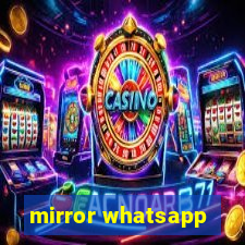 mirror whatsapp