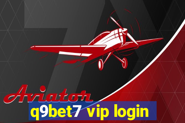 q9bet7 vip login
