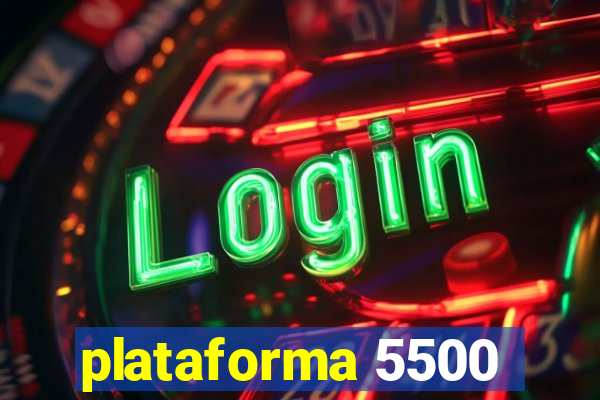 plataforma 5500