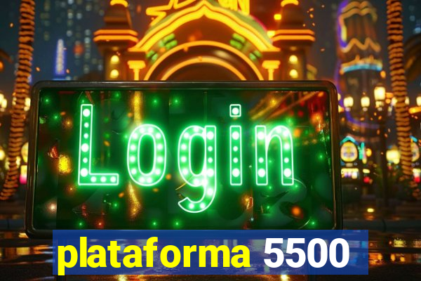 plataforma 5500