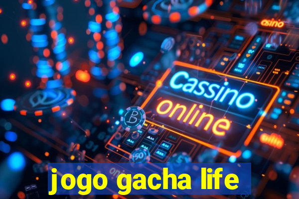 jogo gacha life