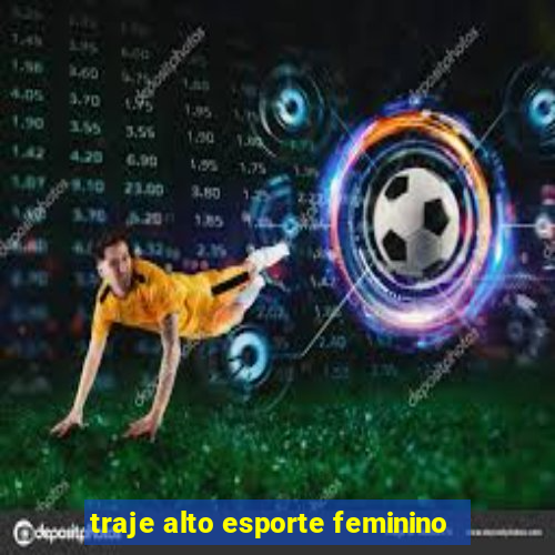 traje alto esporte feminino