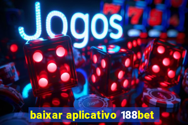 baixar aplicativo 188bet