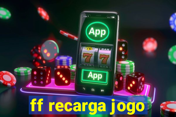 ff recarga jogo