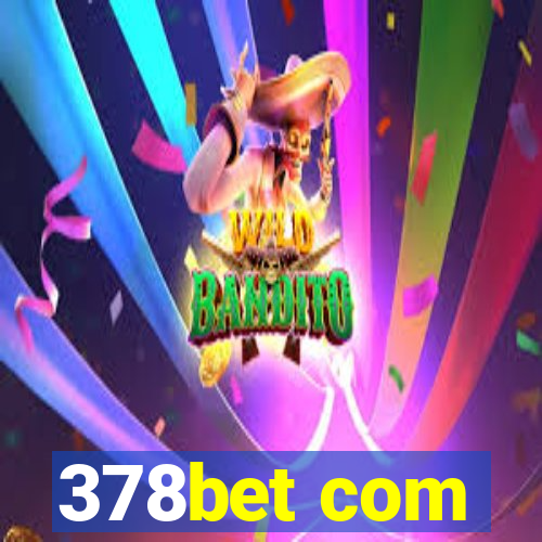 378bet com