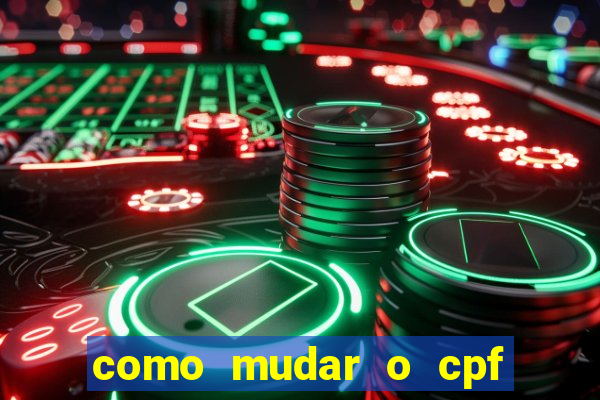 como mudar o cpf no jogo do tigre