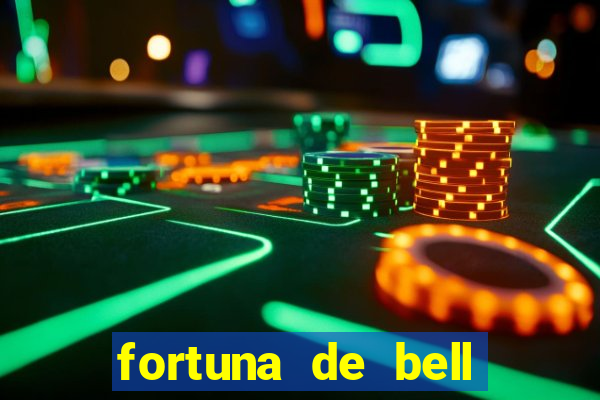 fortuna de bell marques 2024