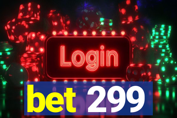 bet 299