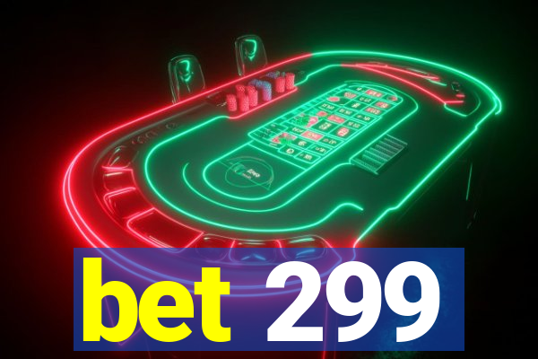 bet 299