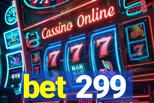 bet 299