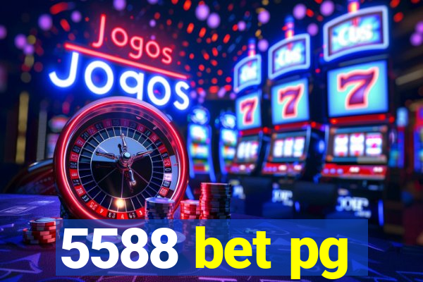 5588 bet pg