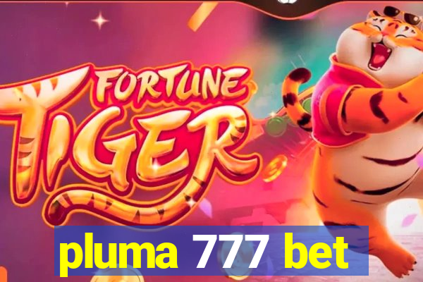 pluma 777 bet