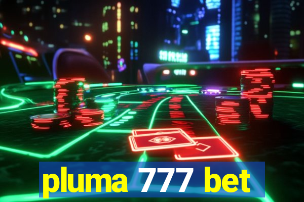 pluma 777 bet