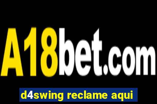 d4swing reclame aqui
