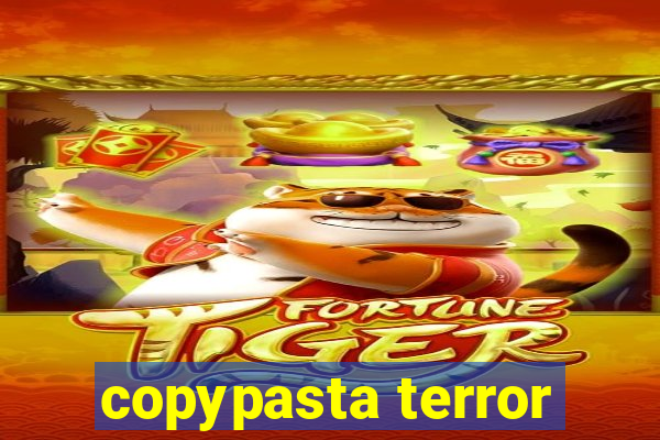 copypasta terror