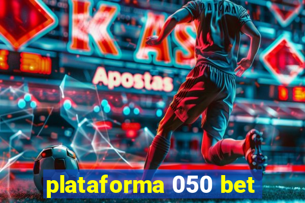 plataforma 050 bet