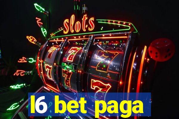 l6 bet paga