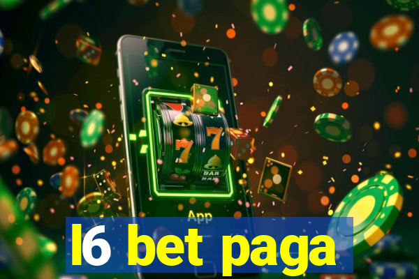 l6 bet paga