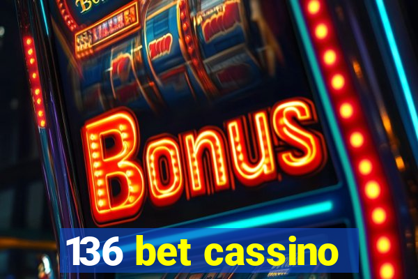 136 bet cassino