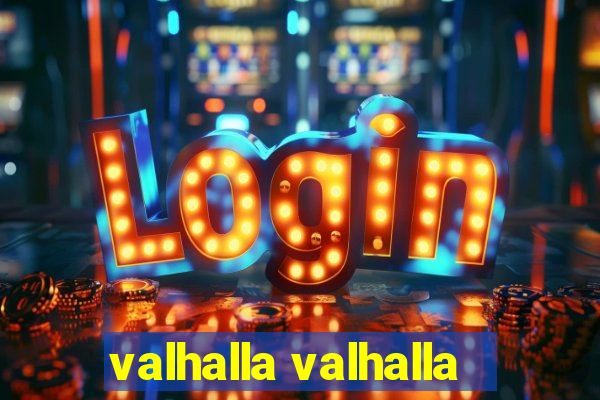 valhalla valhalla