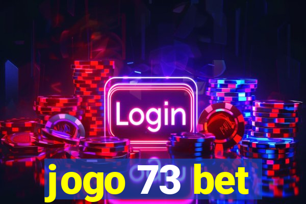 jogo 73 bet