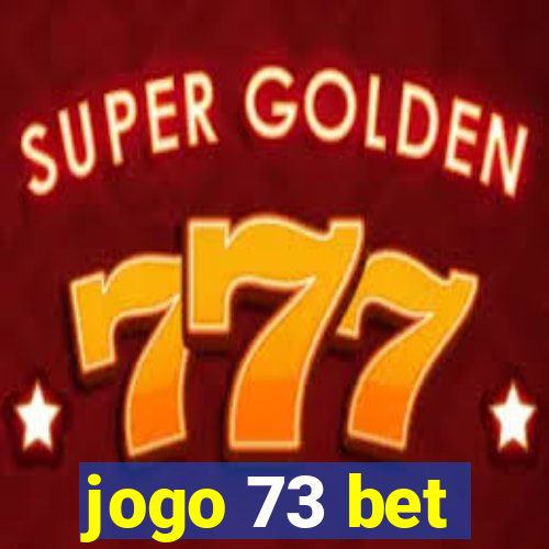 jogo 73 bet