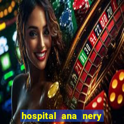hospital ana nery trabalhe conosco