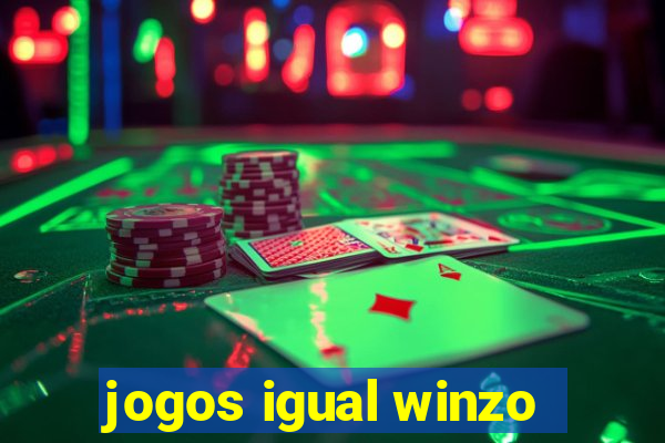 jogos igual winzo