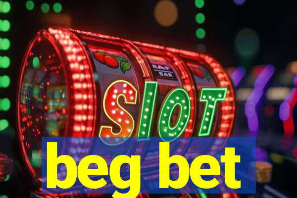 beg bet
