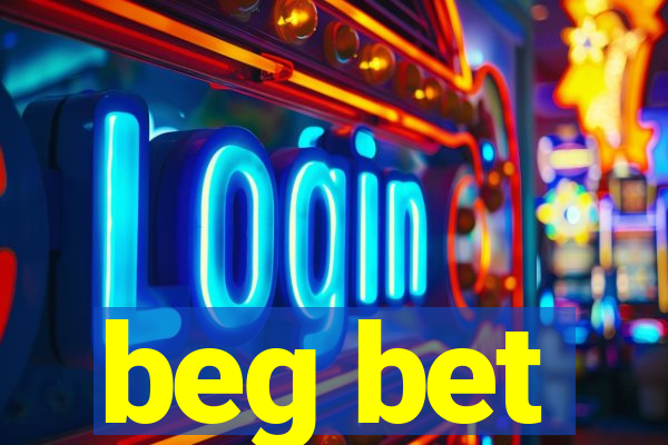beg bet