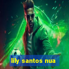 lily santos nua