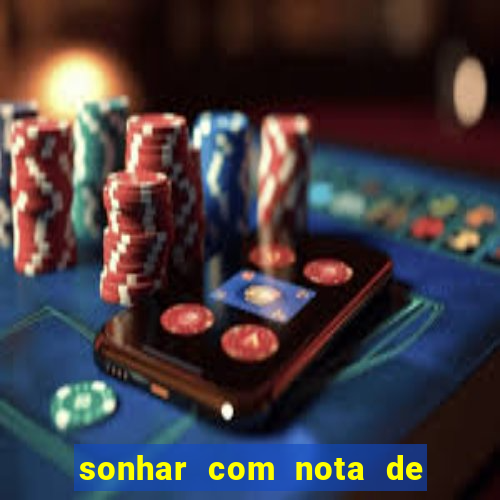 sonhar com nota de 50 reais jogo do bicho
