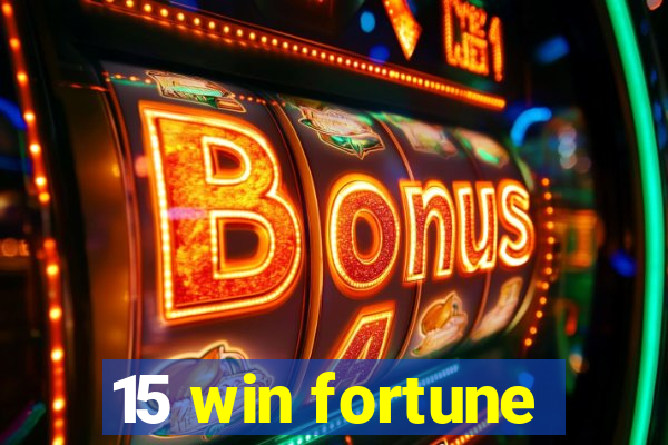 15 win fortune