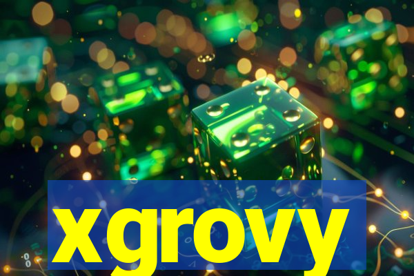 xgrovy