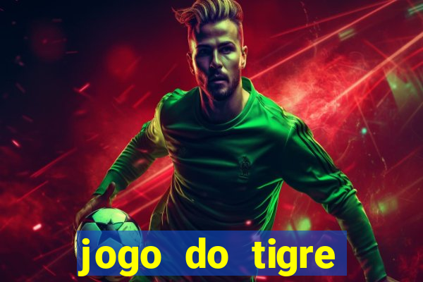 jogo do tigre verdade ou mentira