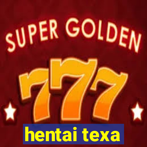 hentai texa