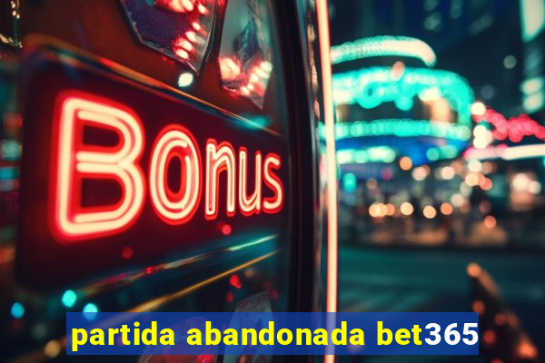 partida abandonada bet365
