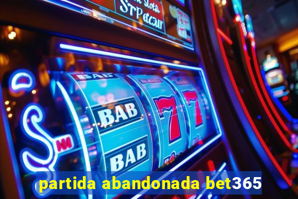 partida abandonada bet365