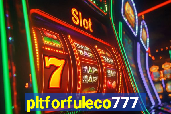 pltforfuleco777