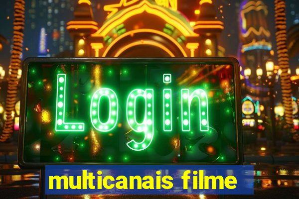 multicanais filme