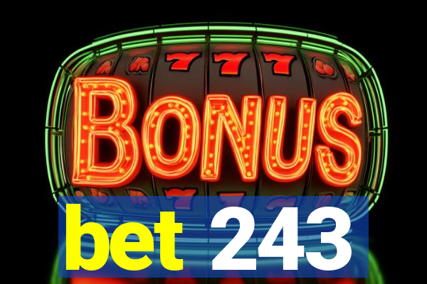 bet 243