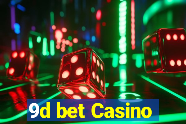 9d bet Casino