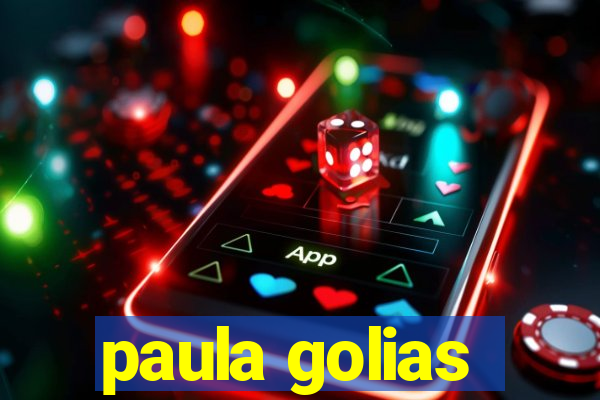 paula golias