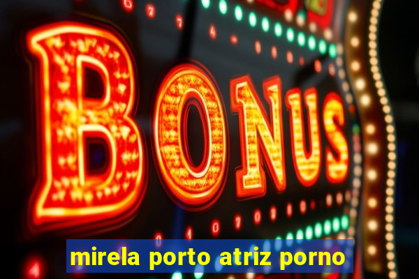 mirela porto atriz porno