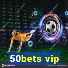 50bets vip